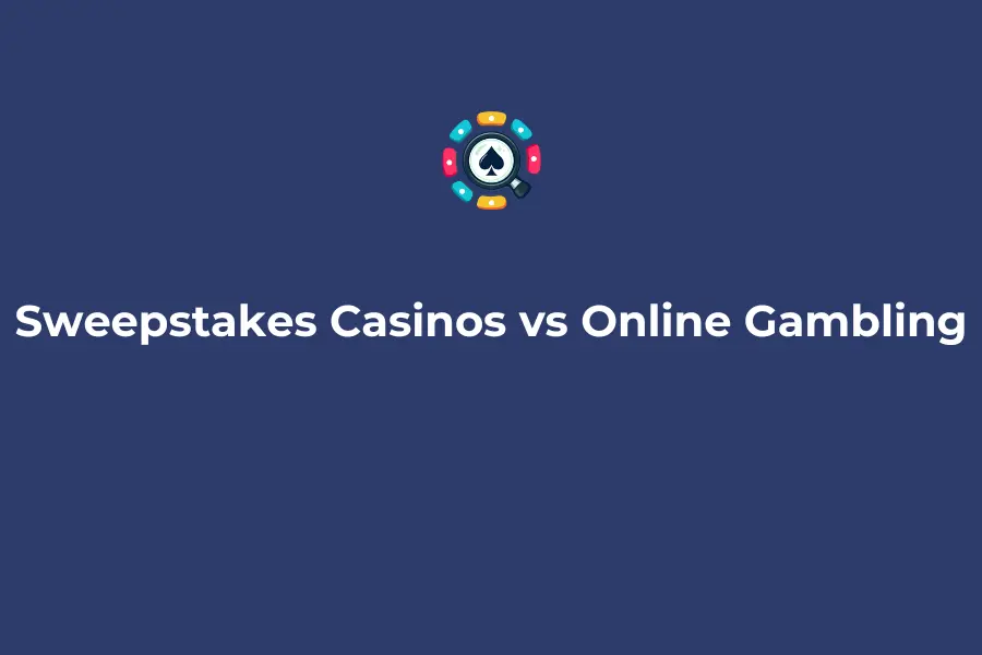 Sweepstakes Casinos vs Online Gambling